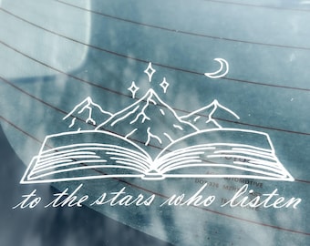 To the stars who listen - car decal - A Court of Mist and Fury - ACOTAR