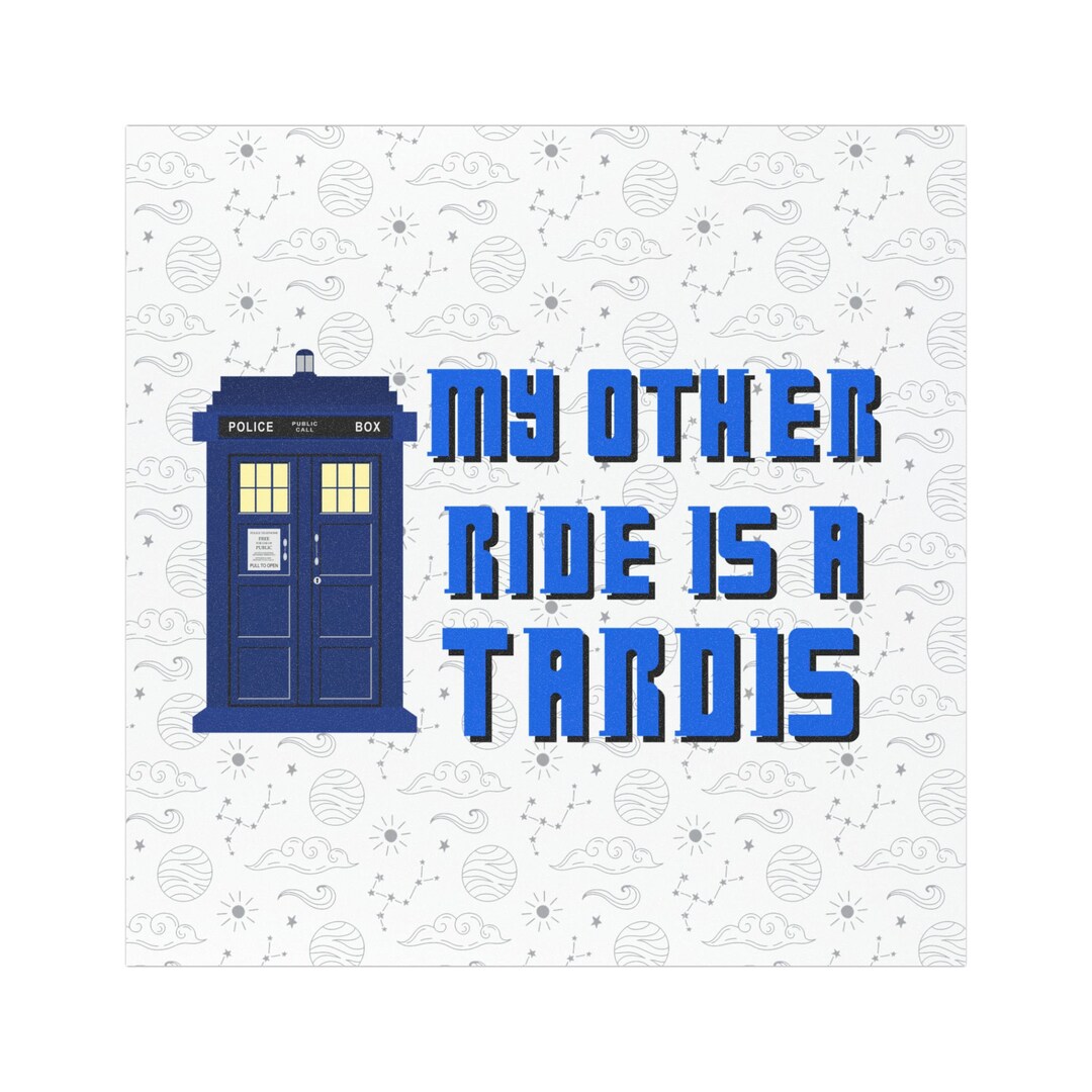 My Other Ride is a Tardis Dr Doctor Who Bumper Sticker Square Car ...