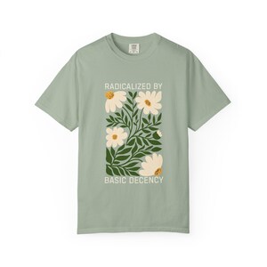Radicalized by Basic Decency T-shirt, Comfort Colors Garment-Dyed Tee