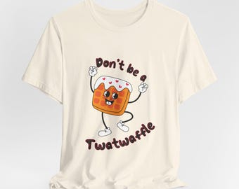 Dont Be A Twatwaffle Unisex Jersey Short Sleeve Tee