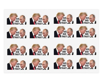 We Did That Putin and Trump Vinyl 16 Sticker Sheet