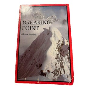 Breaking Point By Glenn Randall Mountaineering Travel Sports