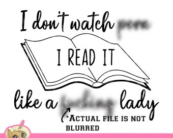 I Don’t Watch P***, I Read It Like A F***ing Lady SVG/PNG Digital Download for Cricut and DIY Crafts