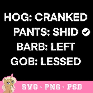 Cranked Hog Funny Meme SVG PNG PSD Instant digitale download voor de Cricut en doe-het-zelf-ambachten