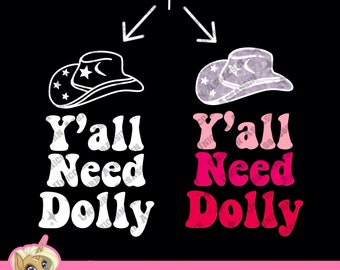 Country Charm “Y’all Need Dolly” SVG_PNG_PSD Instant Digital Download for Cricut and other DIY Crafts