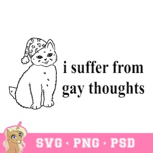 Lindo gatito en copa "Sufriendo de pensamientos gay" Descarga de imágenes digitales SVG/PNG/PSD para Cricut y manualidades de bricolaje