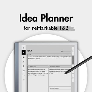 May include: A digital Idea Planner template for reMarkable 1 and 2 tablets. The screen displays a structured layout with sections for Idea, Problem Solve, Insights/Research, and Target Audience, accompanied by a black stylus pen on the right side.