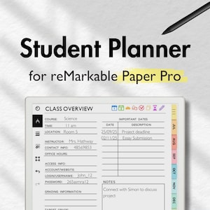 May include: Digital student planner for reMarkable Paper Pro. The planner features a class overview section with fields for course, time, location, instructor, and contact information. Important dates and notes sections are also included. A stylus is visible.
