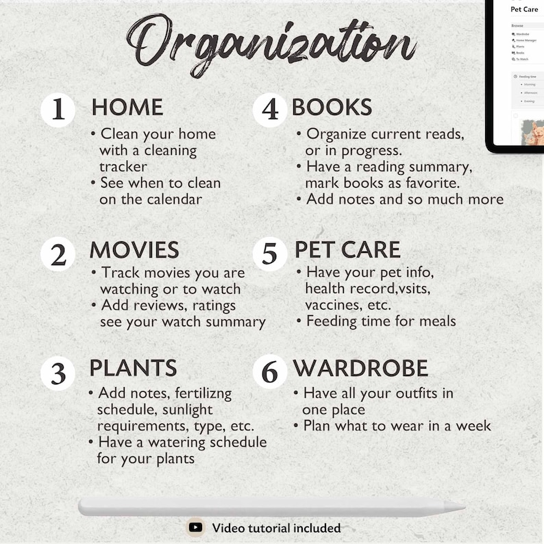 May include: A white board with a black marker on it. The board is divided into six sections, each with a number and a title. The titles are: Home, Movies, Plants, Books, Pet Care, and Wardrobe. Each section has a list of bullet points with tips for organizing each area of life. The text at the bottom of the board says "Video tutorial included".