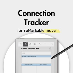 May include: A digital planner for the reMarkable tablet, titled "Connection Tracker." The screen displays fields for name, birthday, and contact information. A black stylus points to the screen. The text "Connection Tracker" is displayed at the top.