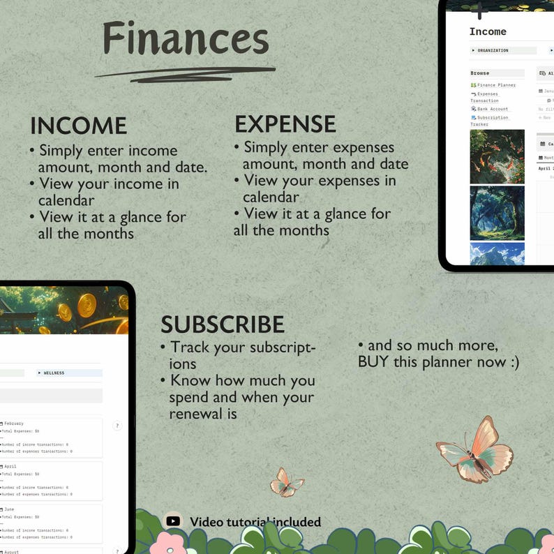 May include: A digital planner with a green background and floral accents. The planner is designed to help users track their finances, including income, expenses, and subscriptions. The text "Finances" is at the top of the page, with sections for "Income", "Expense", and "Subscribe". The planner also includes a video tutorial.