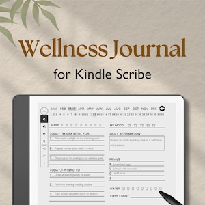 May include: A digital wellness journal for Kindle Scribe. The screen shows a daily planner with sections for sleep, mood, gratitude, affirmations, meals, water intake, and step count. The title "Wellness Journal" is at the top.