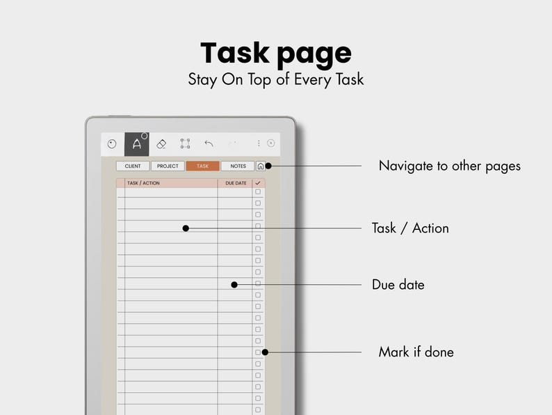 May include: A digital task page template displayed on a tablet screen with the text Task page and Stay On Top of Every Task. The interface includes columns for Task/Action and Due Date, with checkboxes to mark items as done and navigation icons.