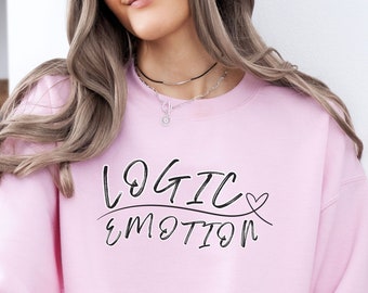Logic Over Emotion Sweatshirt, Mental Health Sweatshirt, Be Kind to Your Mind Shirt, Rational Thinking Apparel, Logic Wins, Logical Mindset