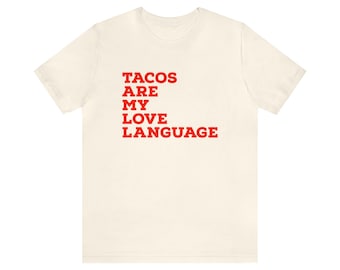 Tacos Love Language Unisex Jersey Short Sleeve Bella+Canvas Tee
