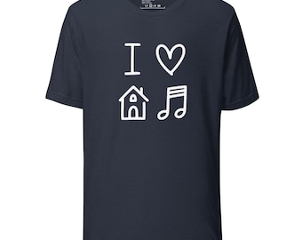 I Love House Music Tee Unisex t-shirt Lightweight Cotton/Poly DJ shirt
