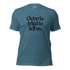 Octavia Butler &#39;Parable of the Sower&#39; uniseks katoenen T-shirt - Octavia Tried To Tell Us