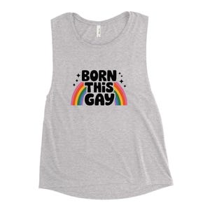 Pride Outfit Born This Gay Women&#39;s Muscle Tank Pride Shirt