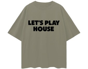 Oversize Deep Drop Shoulder Tee Rave House Music Let's Play House