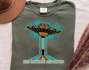 Comfort Colors Funny Alien Abduction T-Shirt, vintage shirt, ufo t shirt, alien tshirt, graphic tshirt, vintage retro, funny tshirt