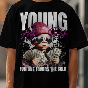 Young Rich T-Shirt, Success Statement Shirt, Rich Lifestyle Tee, Wealthy and Young T-Shirt, Young Rich Graphic Tee