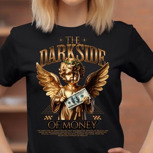 The Dark Side of Money Shirt, Money T-Shirt, Comfort Fit Money Tee, Soft Cotton Money Shirt, Positive Vibes Money T-Shirt