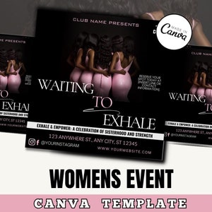 May include: A black and white flyer with the text "Waiting to Exhale" in large white letters. The flyer advertises a women's event with the tagline "Exhale & Empower: A Celebration of Sisterhood and Strength". The flyer features a photo of four women in pink dresses.