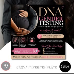 May include: A black and pink flyer for DNA gender testing. The flyer includes text that says "Find out your baby's gender as early as 6 weeks!" and "Book Your Test Today!" The flyer also includes an image of a pregnant person.