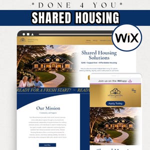 May include: A digital website template for Shared Housing Solutions featuring a large house image, text about safe and affordable housing, a mission statement, and a mobile view overlay with a Wix logo and an Apply Today button for users.