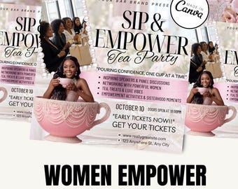 May include: A pink and white Canva template for a "Sip & Empower Tea Party." The design features a woman in a teacup, event details, and the text "Women Empower." The event includes speakers, networking, and tea.