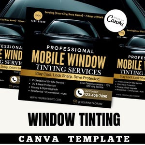 May include: A black and gold flyer for professional mobile window tinting services. The flyer includes a graphic of a car, service details, contact information, and the text "WINDOW TINTING CANVA TEMPLATE."