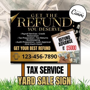 May include: A tax service yard sale sign with the text "GET THE REFUND YOU DESERVE" in gold. It includes a phone number and a clipboard with "REFUND ADVANCE UP TO £5000". The sign is set against a background of money.