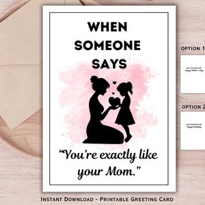 Muttertags oder Geburtstagskarte, "Du bist genau wie deine Mama, Sentimentales & herzliches Geschenk für Mama, Karte für Mama, Sofort Download."