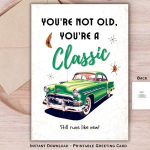 Carte d'anniversaire drôle de voiture vintage, vous n'êtes pas vieux, vous êtes un classique, carte vintage drôle, carte d'anniversaire étape importante, carte de voeux rétro imprimable