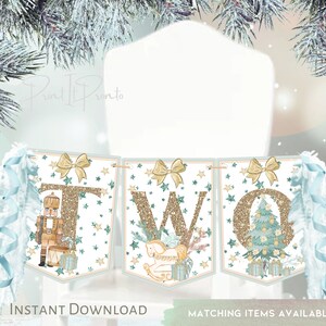 May include: A printable banner with the word "TWO" in gold glitter letters. The banner is decorated with a nutcracker, a rocking horse, and a Christmas tree. The background is white with green stars.