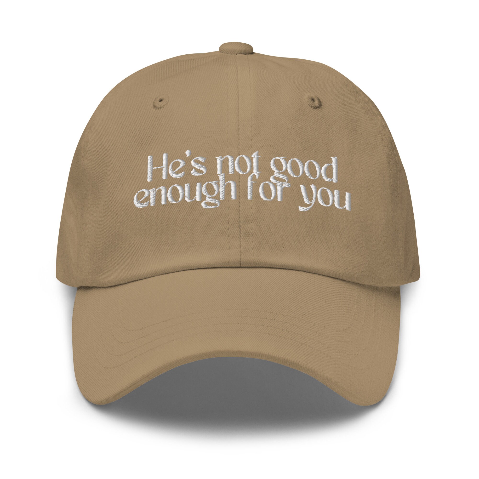 He's Not Good Enough for You Baseball Hat - Etsy
