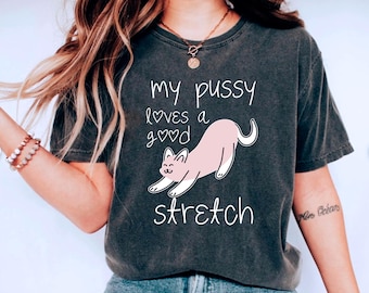 Funny Cat T-Shirt, Inappropriate T-Shirt for Women, Funny Gag Gift, Crazy Humor T-Shirt, Cat Owner T-Shirt, Cat Mom T-Shirt, Funny T-Shirt