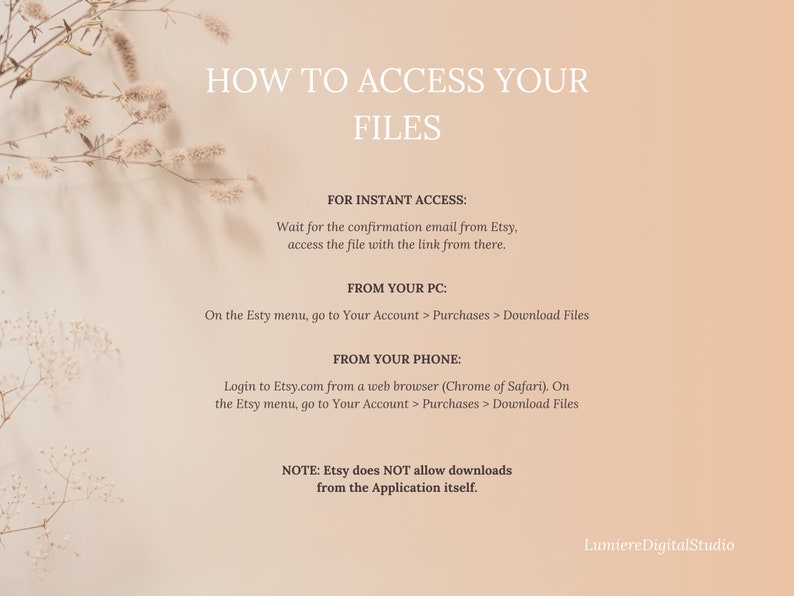 May include: A peach-colored digital download instruction sheet with the title "HOW TO ACCESS YOUR FILES." The text provides instructions for accessing files from Etsy via email, PC, and phone. The Lumiere DigitalStudio logo is in the bottom right corner.