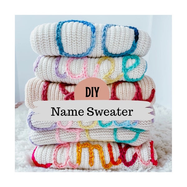 DIY Name Sweater Kit Embroidered Name Sweater Tutorial Stick and Stitch Name Hand Embroidery Kit Toddler and Baby Gift Embroidery beginner