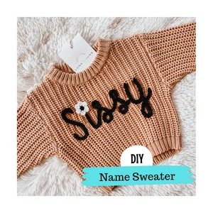 DIY Name Sweater Kit Embroidered Name Chunky Sweater Tutorial Stick and Stitch Name Hand Embroidery Kit Toddler and Baby Personalized Gift