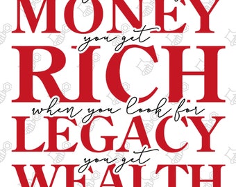 Money Rich Legacy Wealth SVG, svg t-shirts, digital svg, money svg, rich svg, wealth svg, legacy svg,png t-shirts, motivation svg, money png