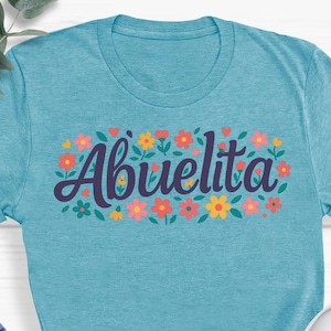Abuelita Mother&#39;s Day T-Shirt, Gift for Abuela, New Abuelita Shirt, Abuelita Flowers Tee, Grandma Shirt, Gender Reveal Gift For Abuelita