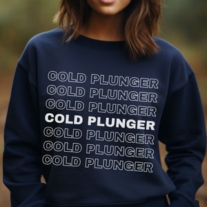 Cold Plunger sweatshirt, polar plunge gift, cute plunge gift, New Year polar plunge, ice bath shirt, cold plunge shirt, fun plunge sweater