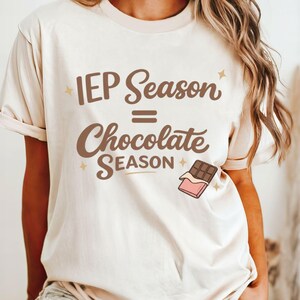 IEP Season Is Chocolate Season Shirt | SPED Teacher Tee | Special Education Gift | Comfort Colors Educator Shirt | IEP Meeting Humor