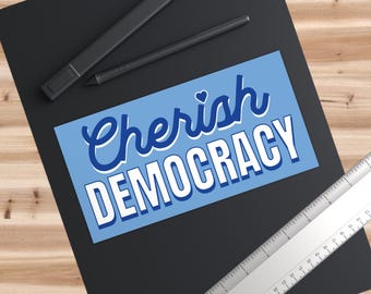 Cherish Democracy Sticker, Pro-Democracy Vinyl Decal, Civil-, Human-, LGBTQ-, Women's Rights Sticker for Car and Notebook, Protect Democracy
