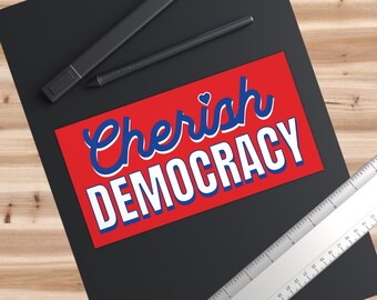 Cherish Democracy Sticker, Pro-Democracy Vinyl Decal, Civil-, Human-, LGBTQ- & Women's Rights Sticker for Car and Notebook