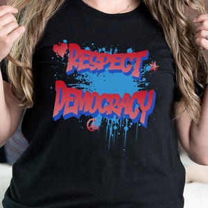 Respect Democracy T-Shirt, Freedom, Voting Rights, Civil Rights, Equality, Political Activism Tee, Unisex Shirt for Democratic Values