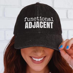 Functional Adjacent Embroidered Denim Hat, Funny Mental Health Baseball Cap, Anxiety Humor Hat, Cute Unstable Vibes Hat, Gift for Him or Her