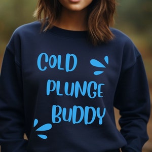 Cold Plunge Buddy Sweatshirt, polar plunge gift, cute plunge gift, New Year polar plunge, ice bath shirt,  ocean swim, cold water swim gift