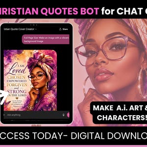 May include: A digital download featuring a Christian Quotes Bot interface for ChatGPT. The graphic displays a portrait of a person wearing a headwrap, glasses, and hoop earrings, with text reading I AM LOVED CHOSEN EMPOWERED FORGIVEN AND STRONG IN THE LORD.